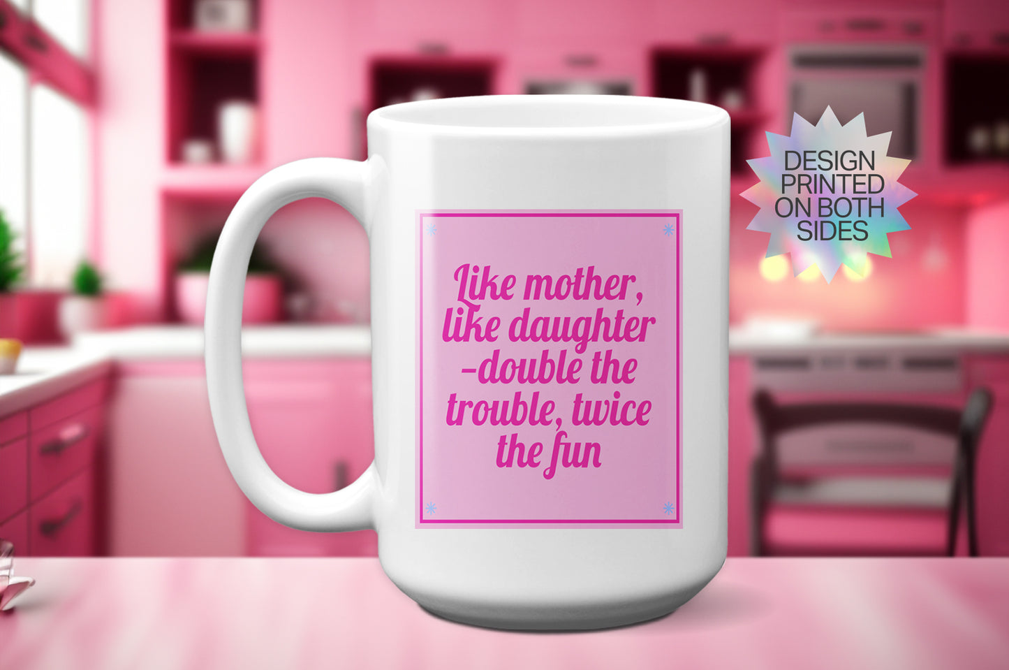 Dynamic Duo "Like Mother, Like Daughter – Double the Trouble, Twice the Fun" Mug