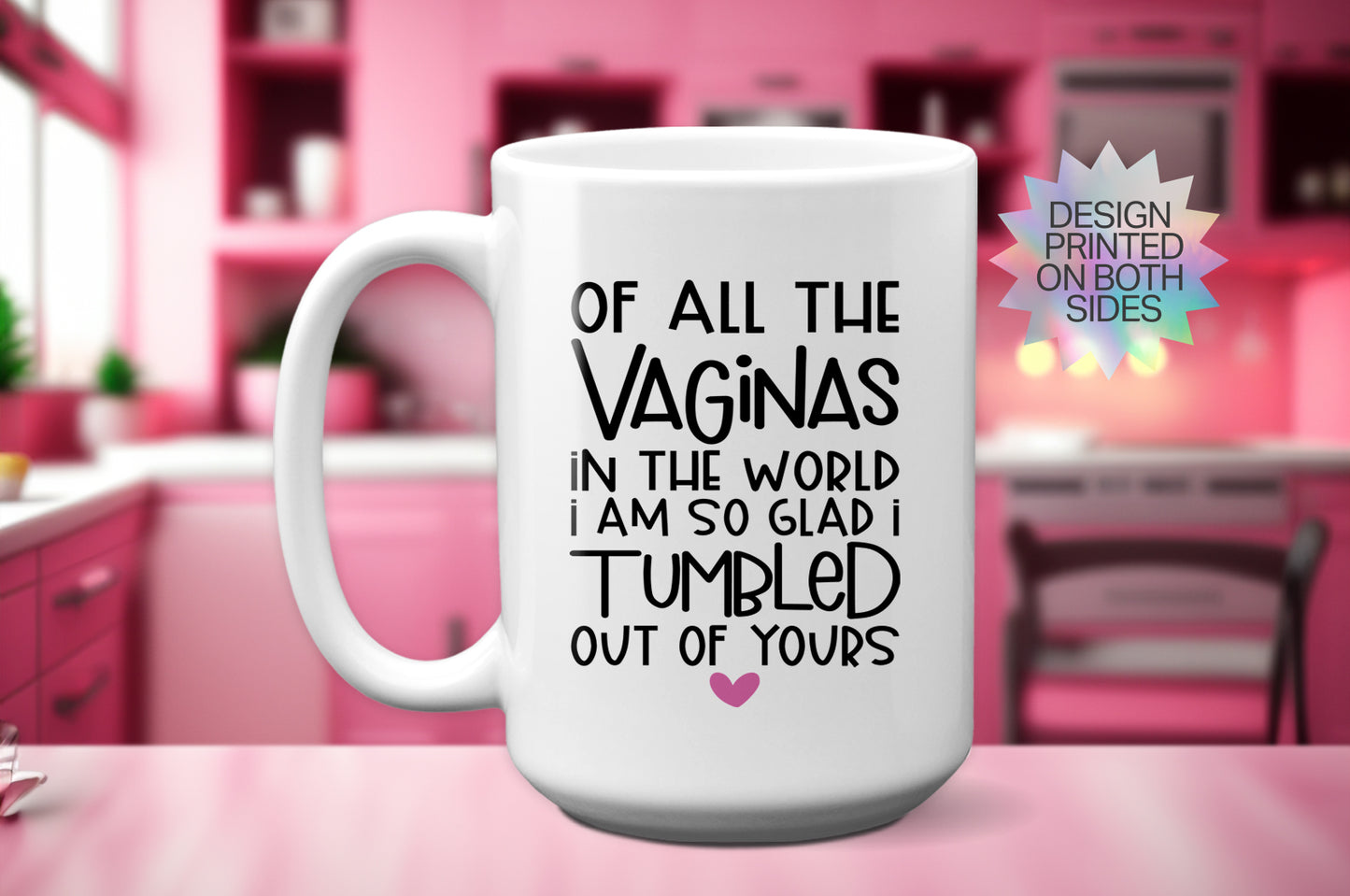 Hilarious And Bold "Tumbled Out of Yours" Mother's Day Mug