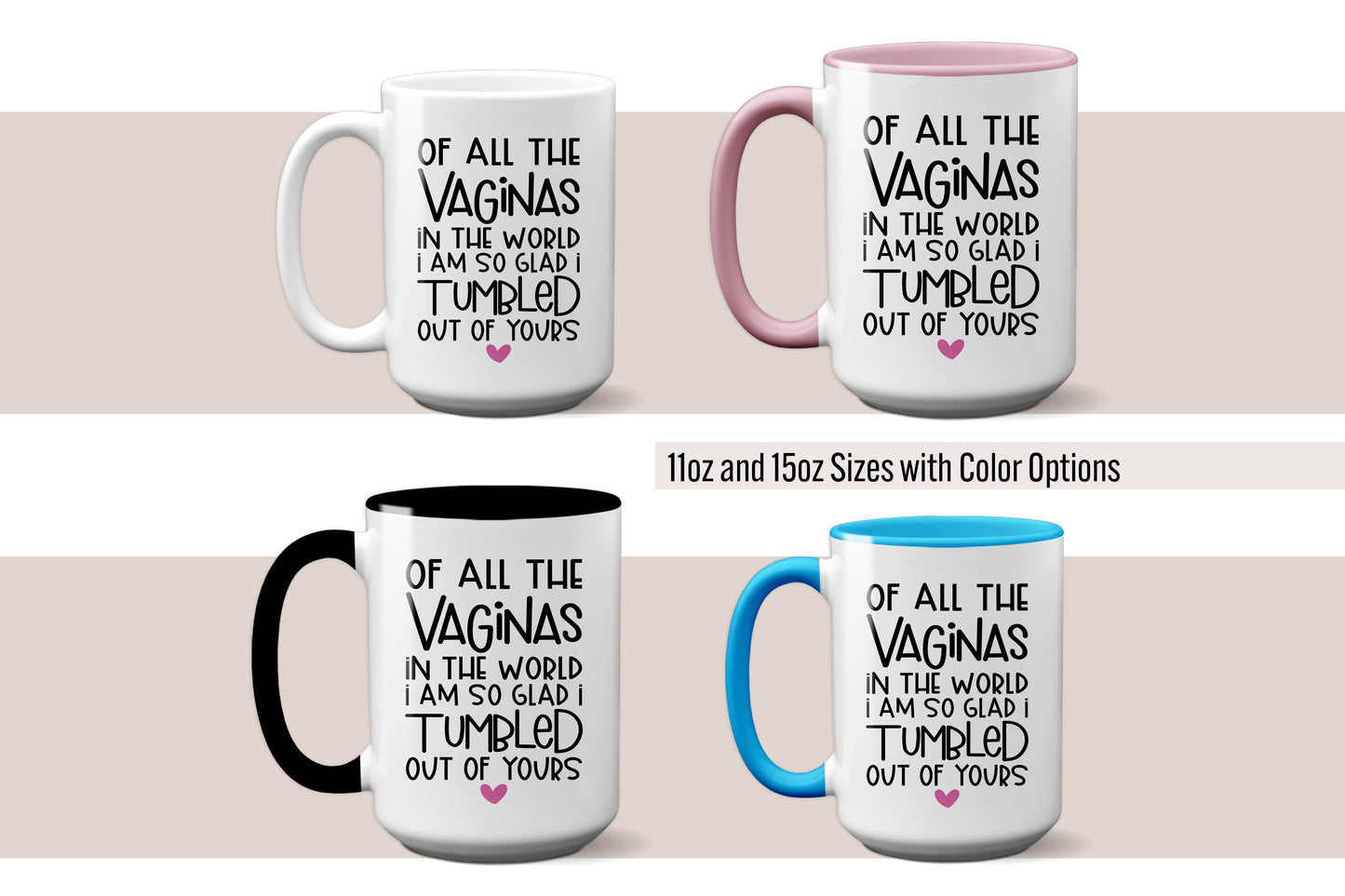 Hilarious And Bold "Tumbled Out of Yours" Mother's Day Mug