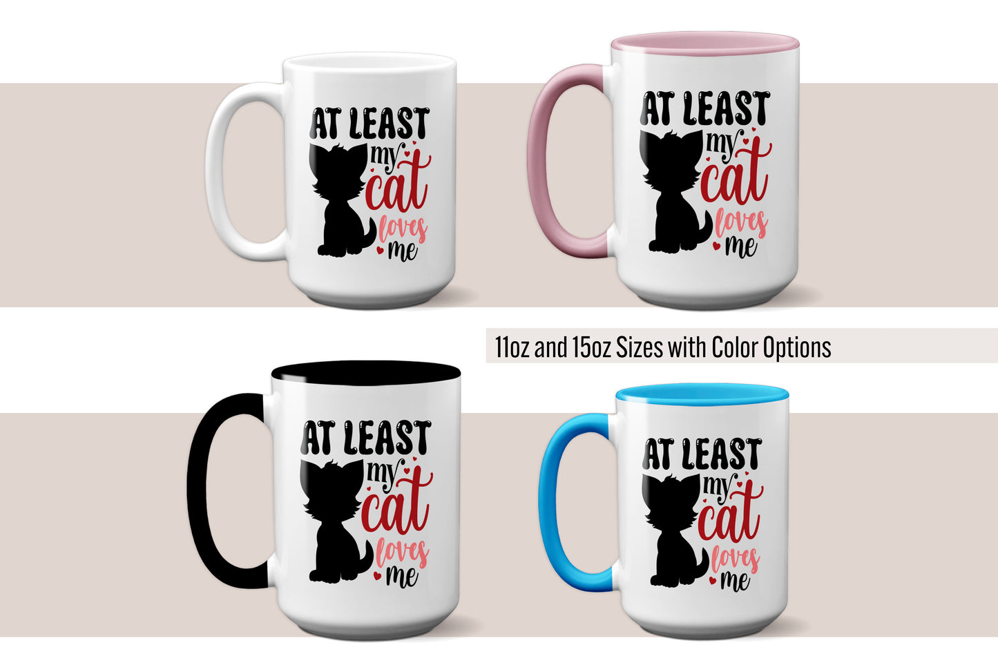 Cute "At Least My Cat Loves Me" Valentine’s Day Mug