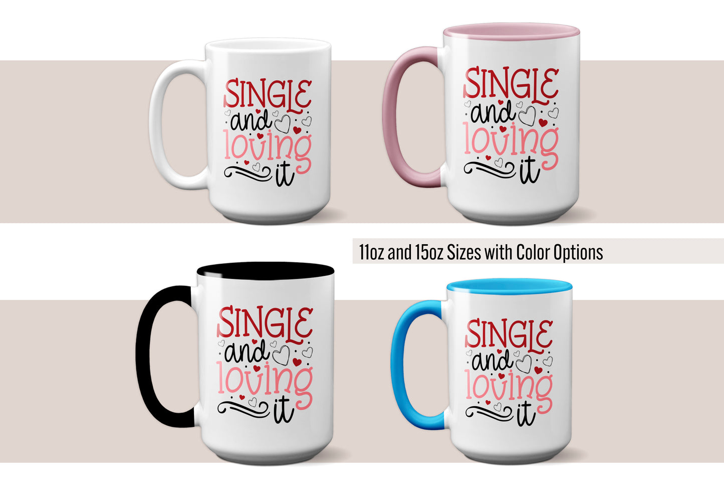 Fun "Single and Loving It" Valentine’s Day Mug