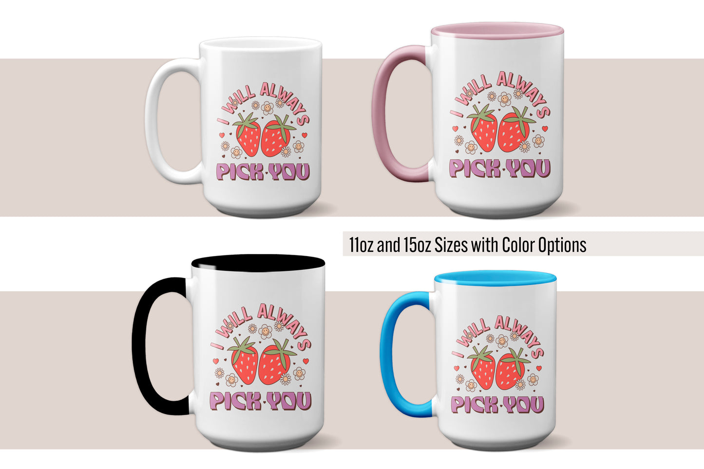 Unique "I Will Always Pick You" Mug with Strawberries