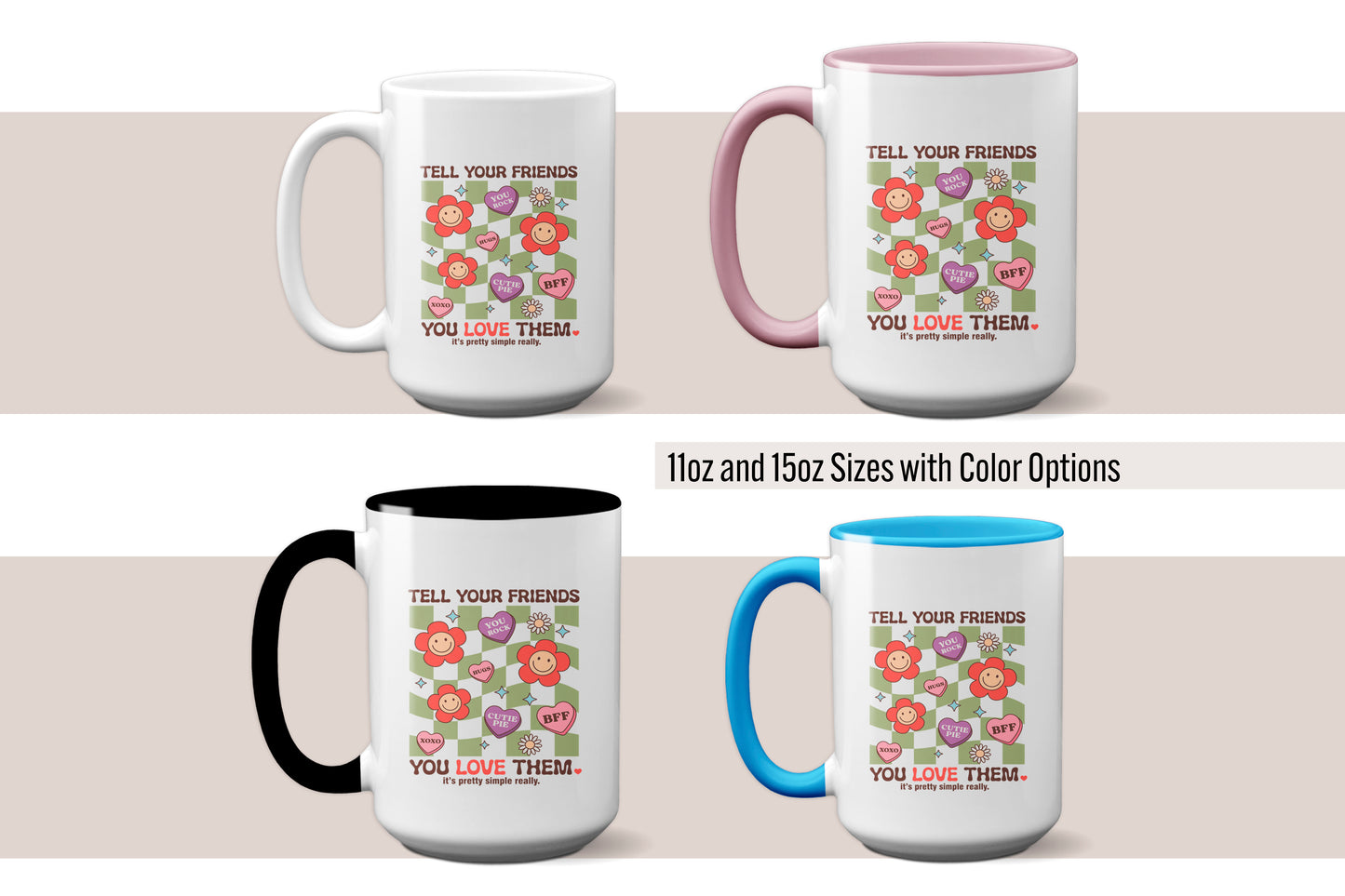 Sweet "Tell Your Friends You Love Them" Valentines Mug