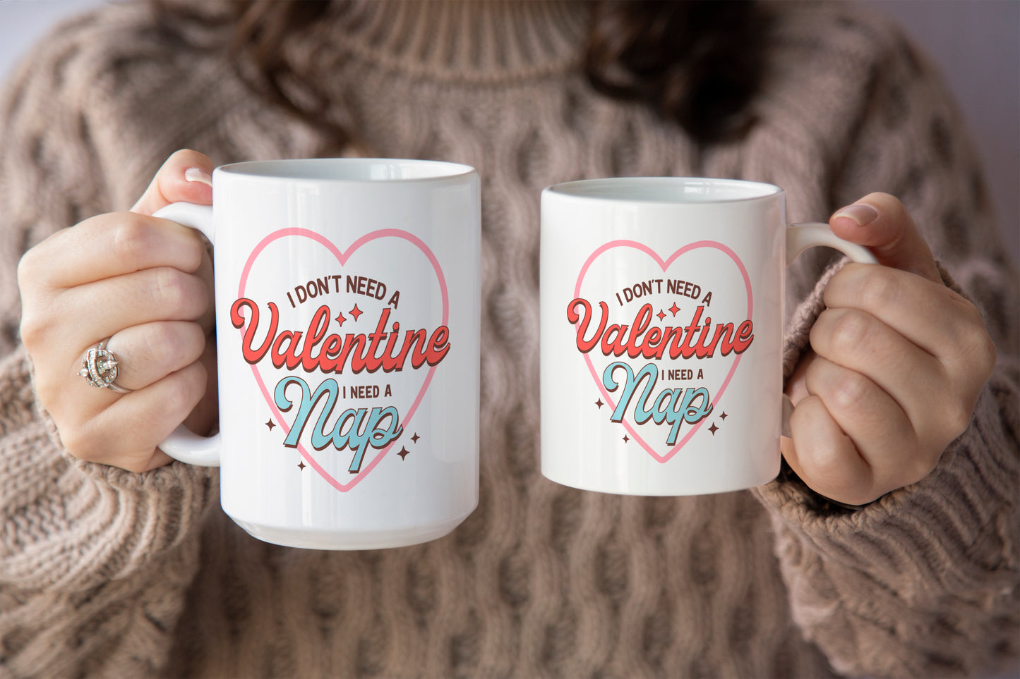 Funny "I Don’t Need a Valentine, I Need a Nap" Mug