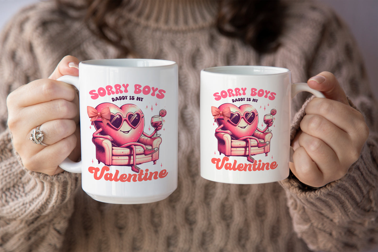 Unique Valentine’s Day Gift "Sorry Boys, Daddy Is My Valentine" Mug