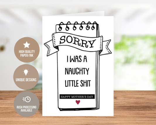 Sorry I Was a Naughty Little Shit - Happy Mother's Day