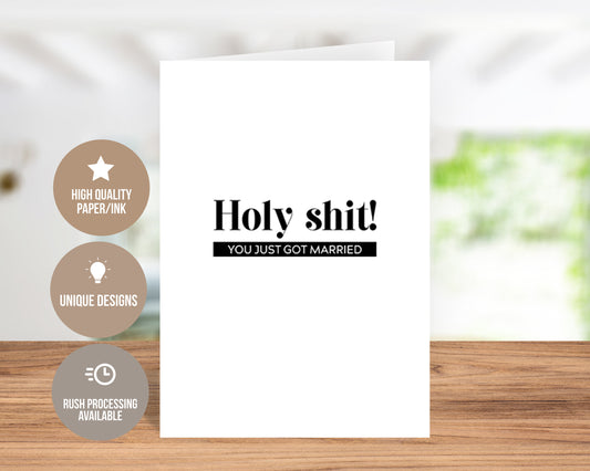 Holy Shit You Got Married Greeting Card