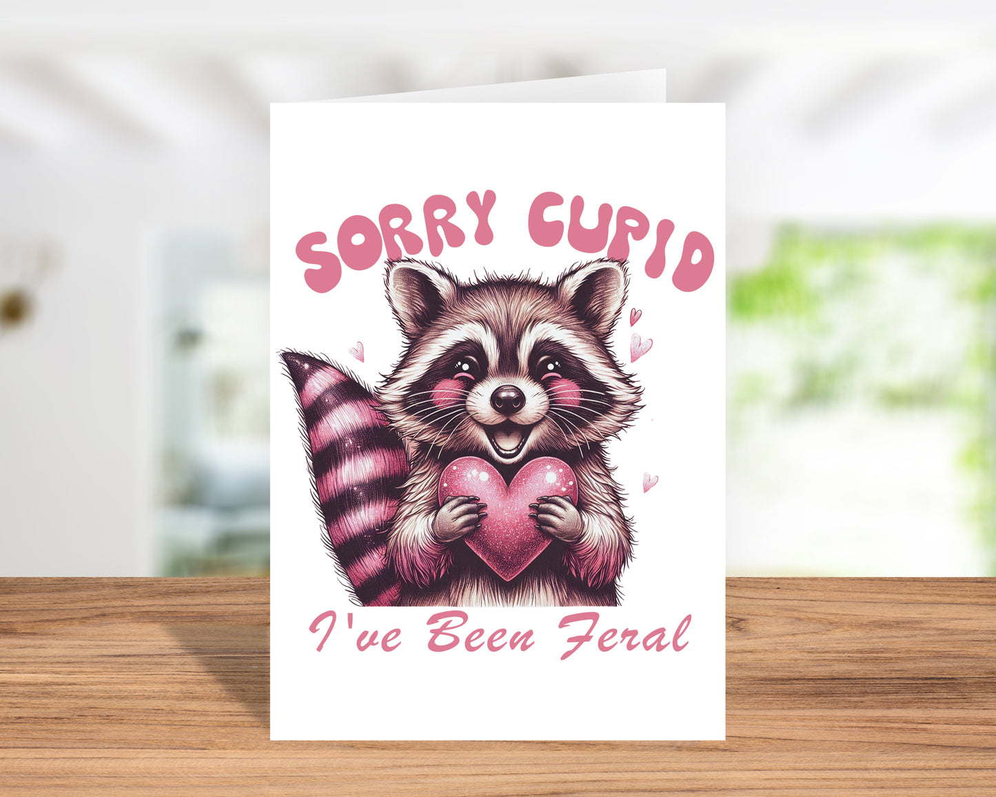 Cute "Sorry Cupid, I’ve Been Feral" Raccoon Valentine’s Day Card