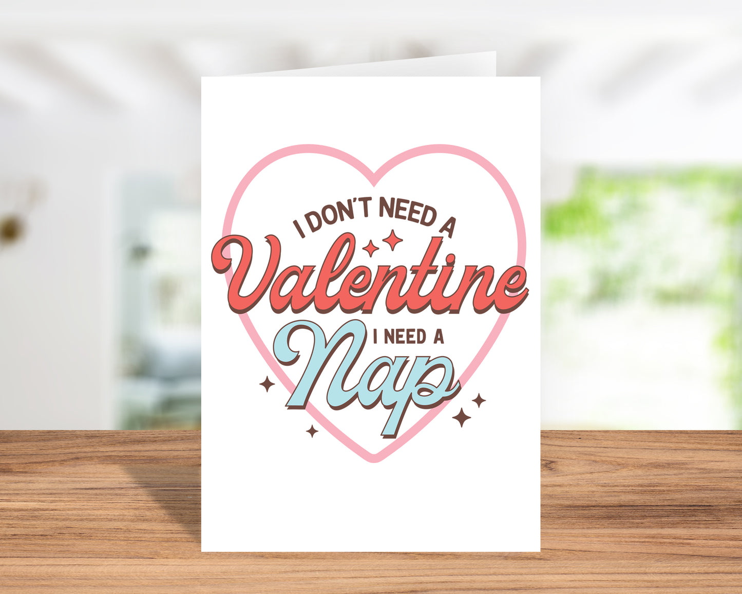 Fun "I Don’t Need a Valentine, I Need a Nap" Handmade Card