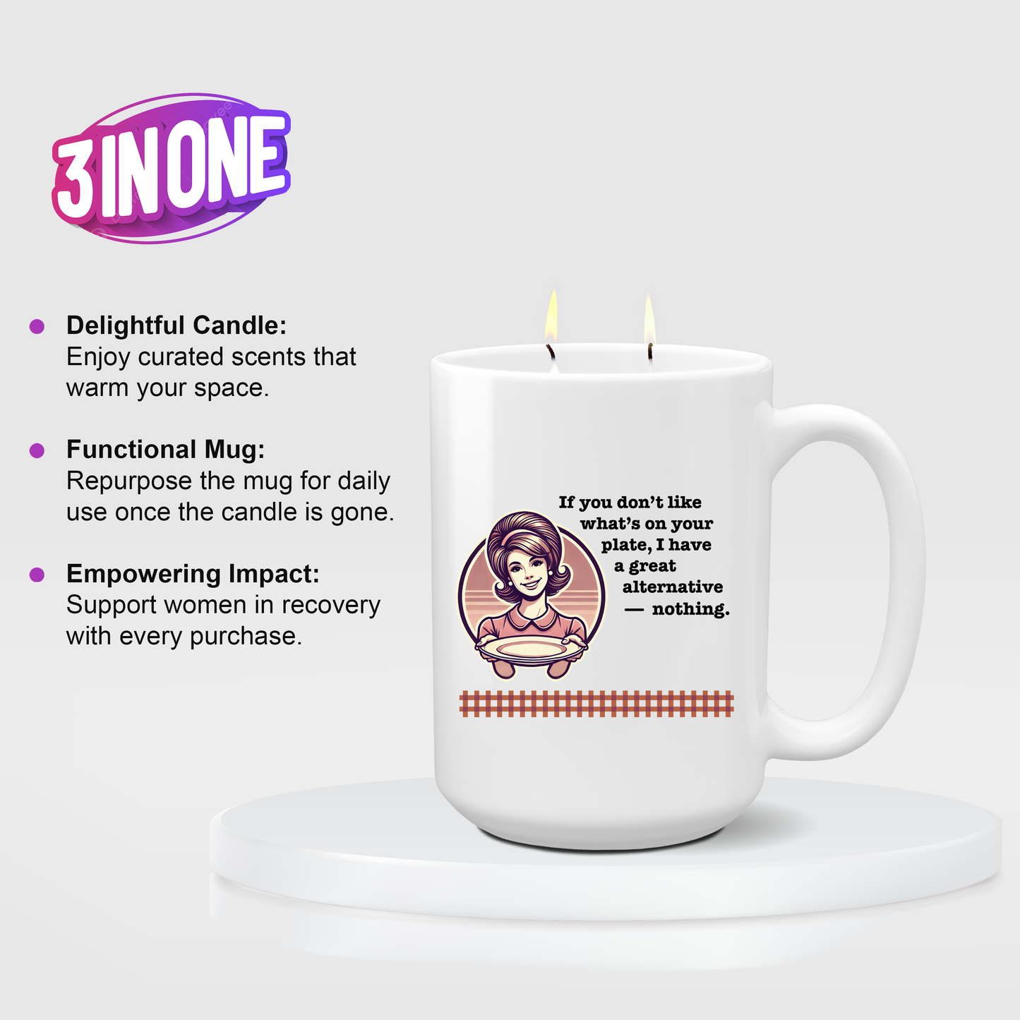 Mother's Day Candle - "If you don’t like what’s on your plate, I have a great alternative — nothing."