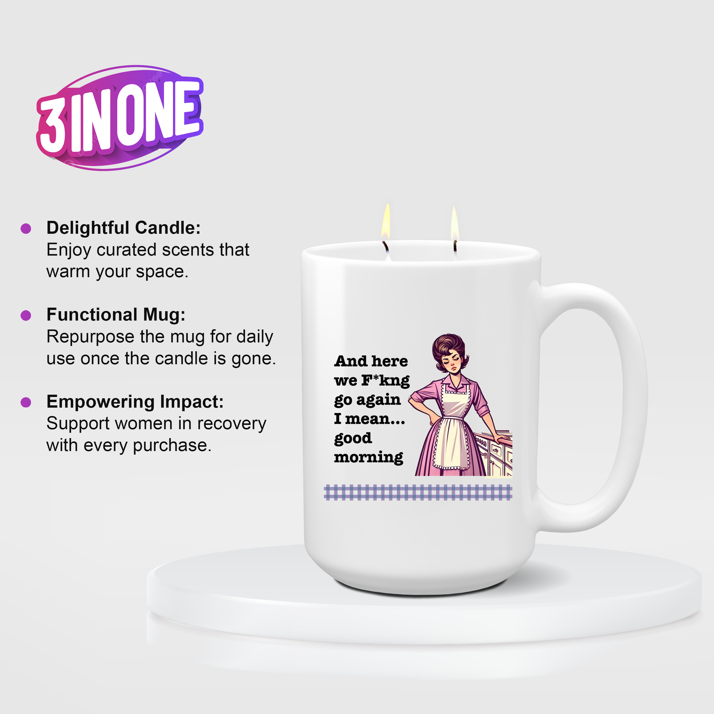 Mother's Day Candle - "And here we F*kng go again I mean... good morning"