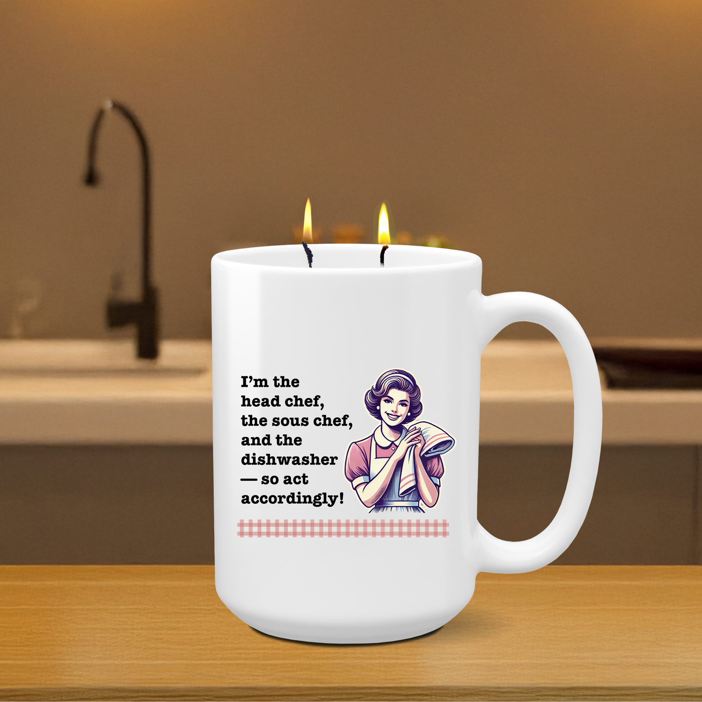 Mother's Day Candle - I’m the head chef, the sous chef, and the dishwasher — so act accordingly!