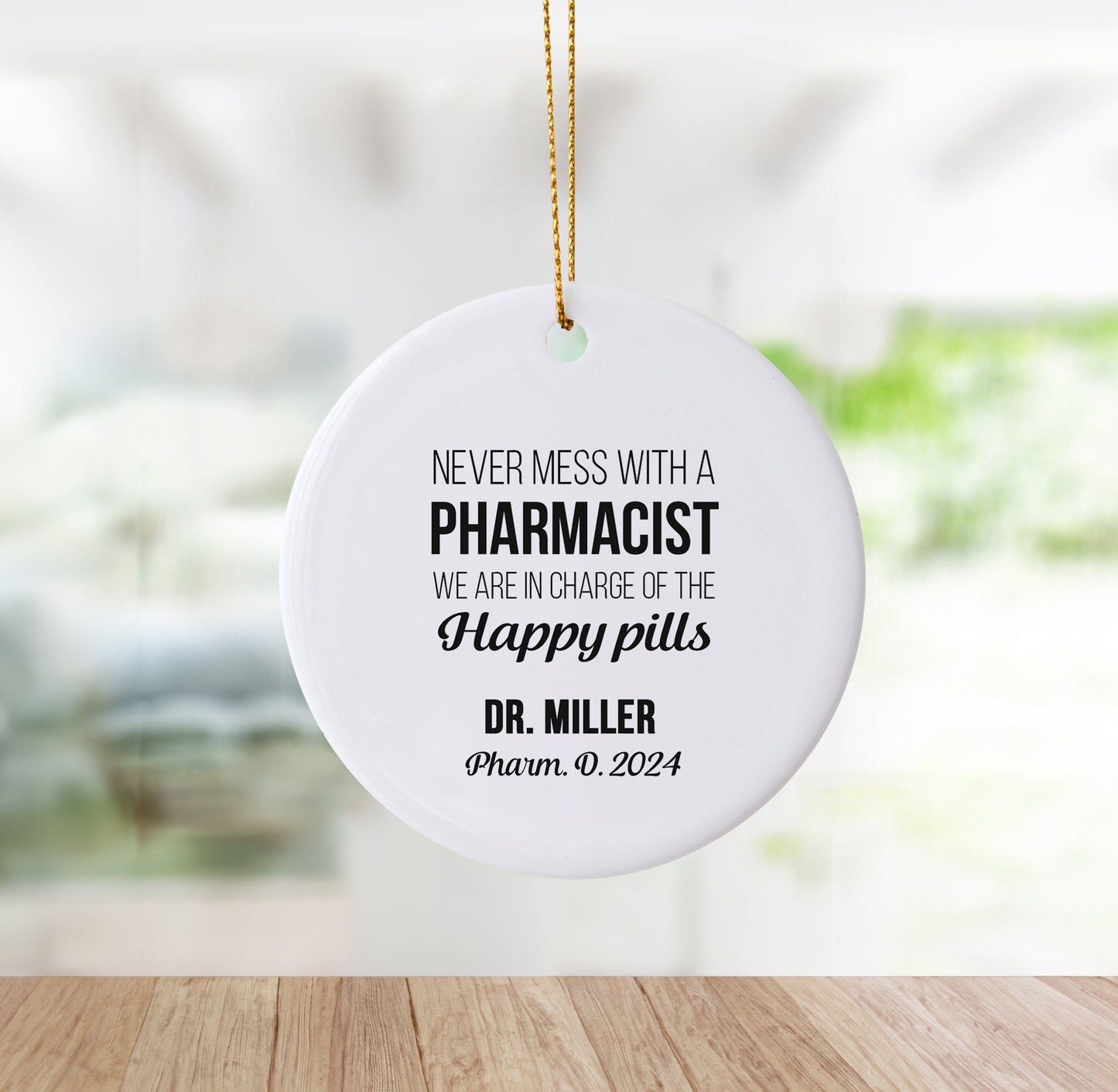 "Never Mess With A Pharmacist" Ornament