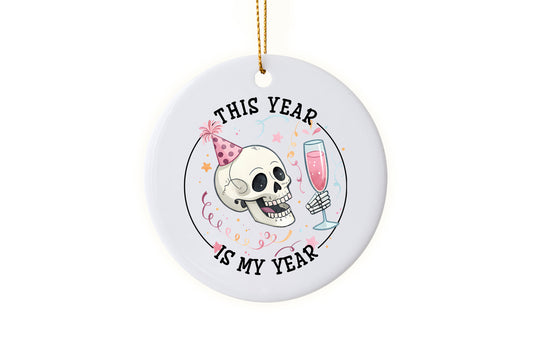 Fun "This Year Is My Year" Ornament