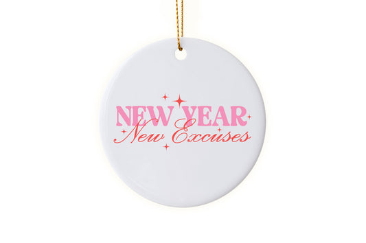 Fun "New Year, New Excuses" - 2025 Holiday Ornament
