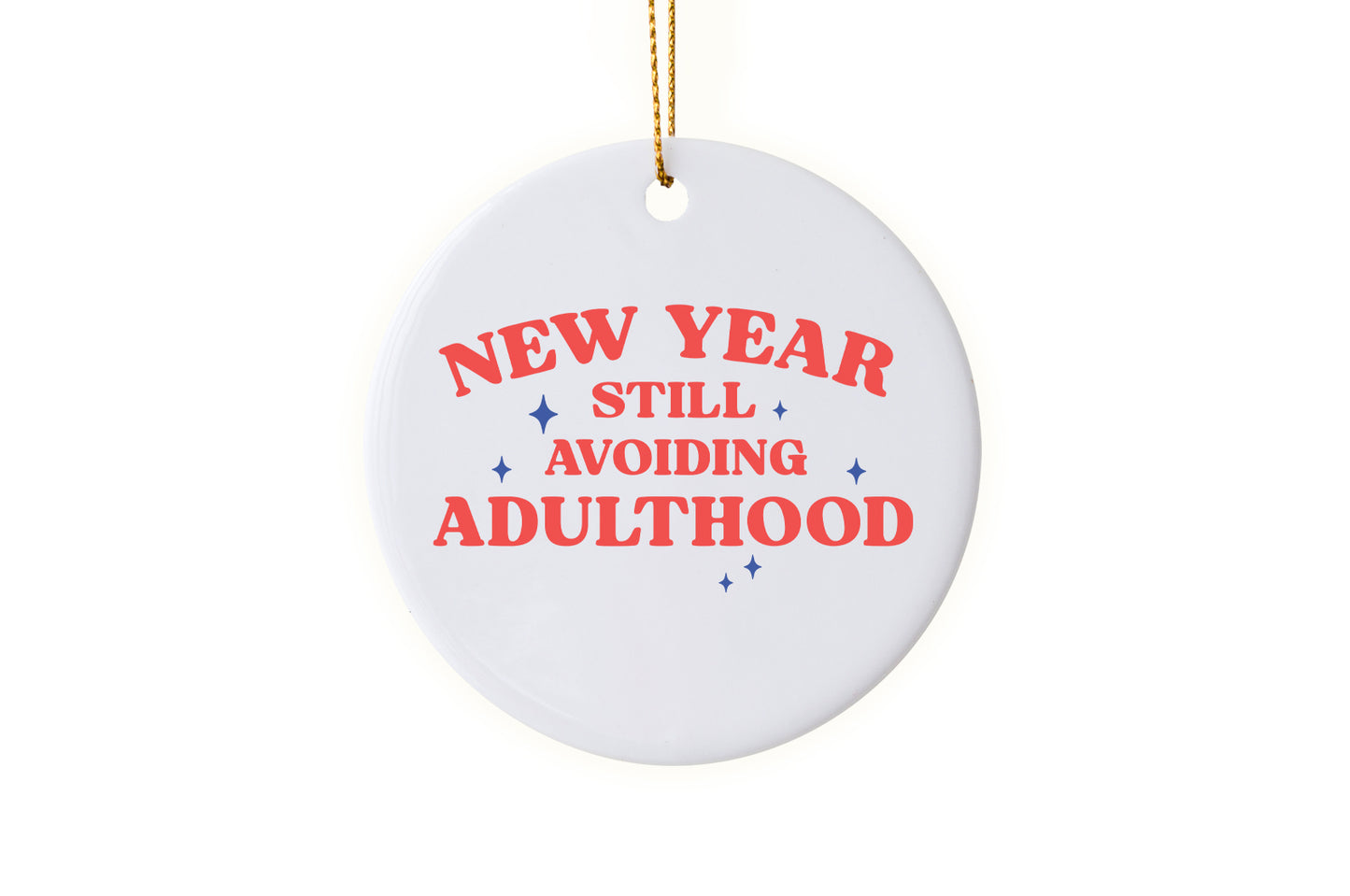 Fun "New Year, Still Avoiding Adulthood" - 2025 Ornament