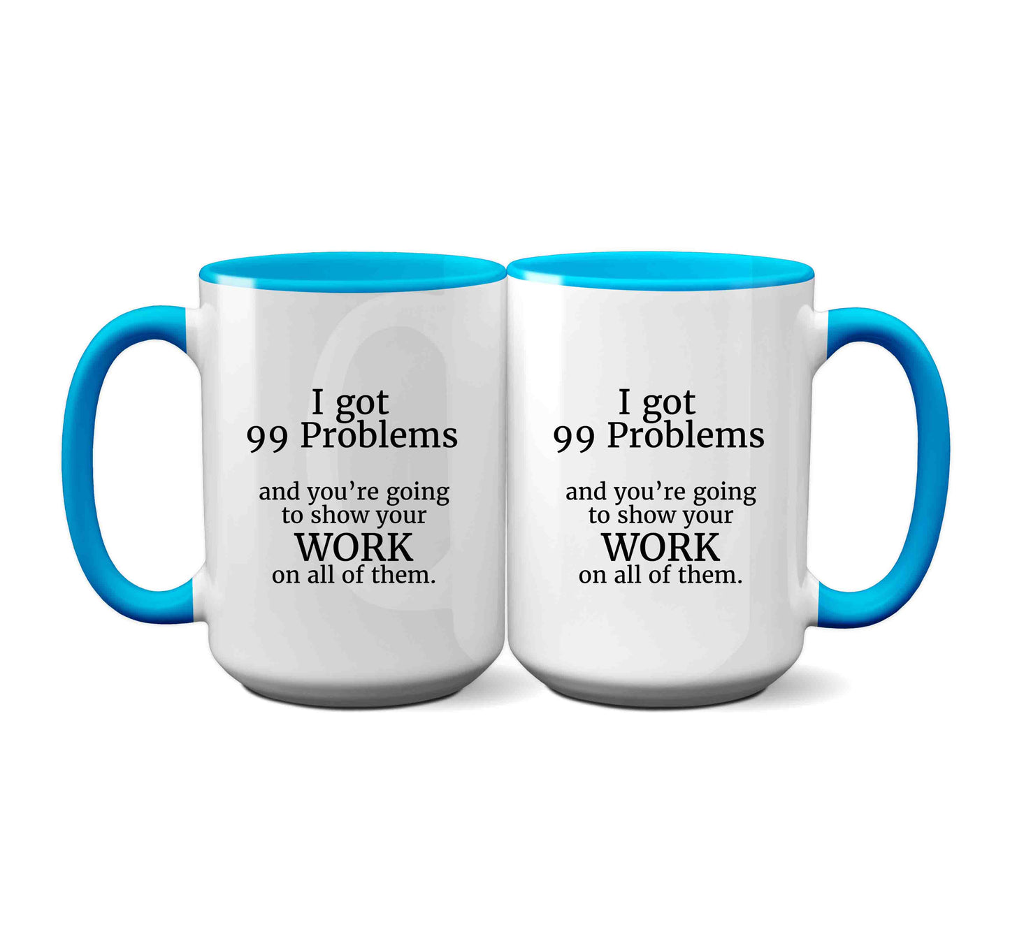 I Got 99 Problems' Funny Teacher Mug