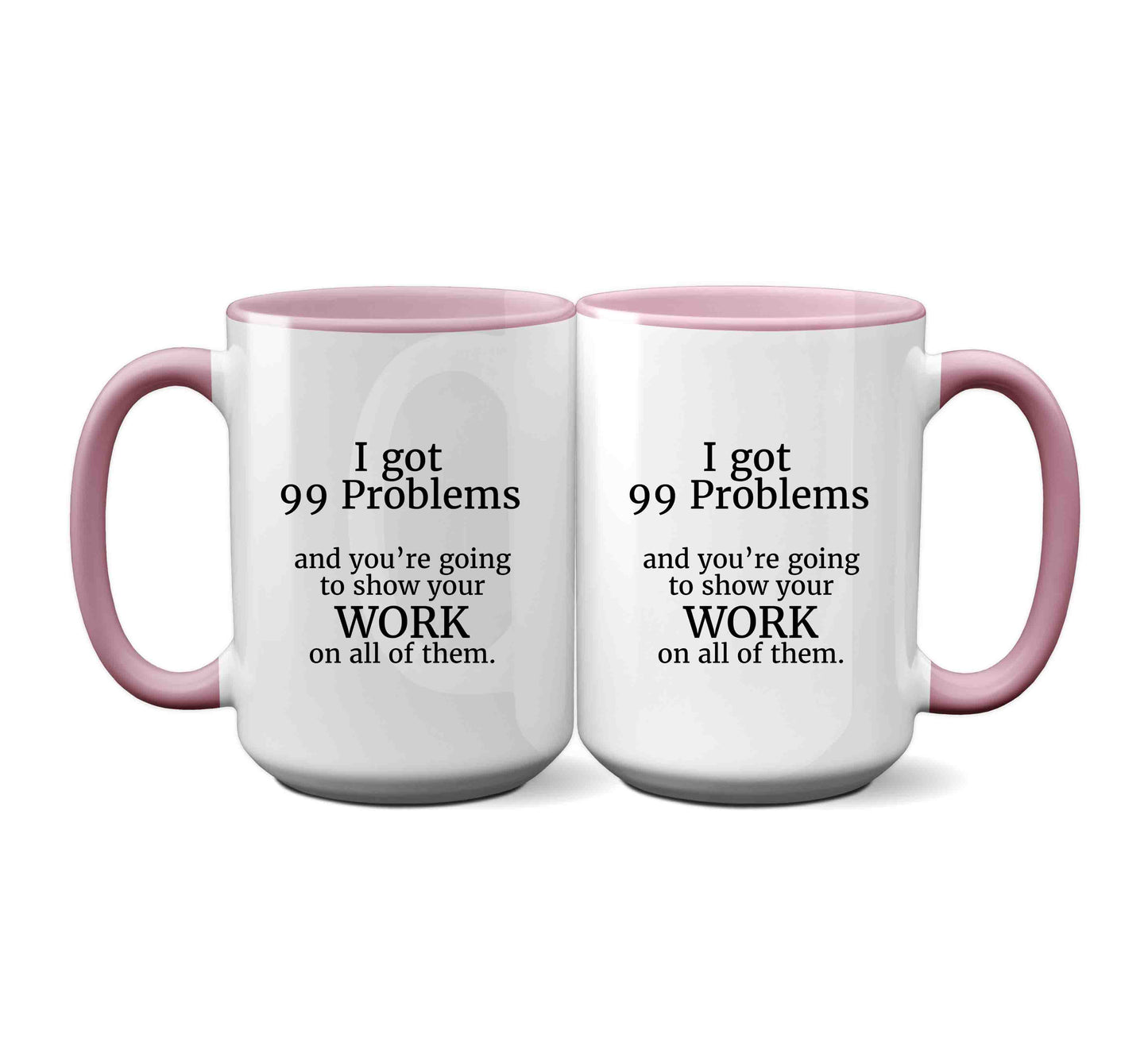 I Got 99 Problems' Funny Teacher Mug