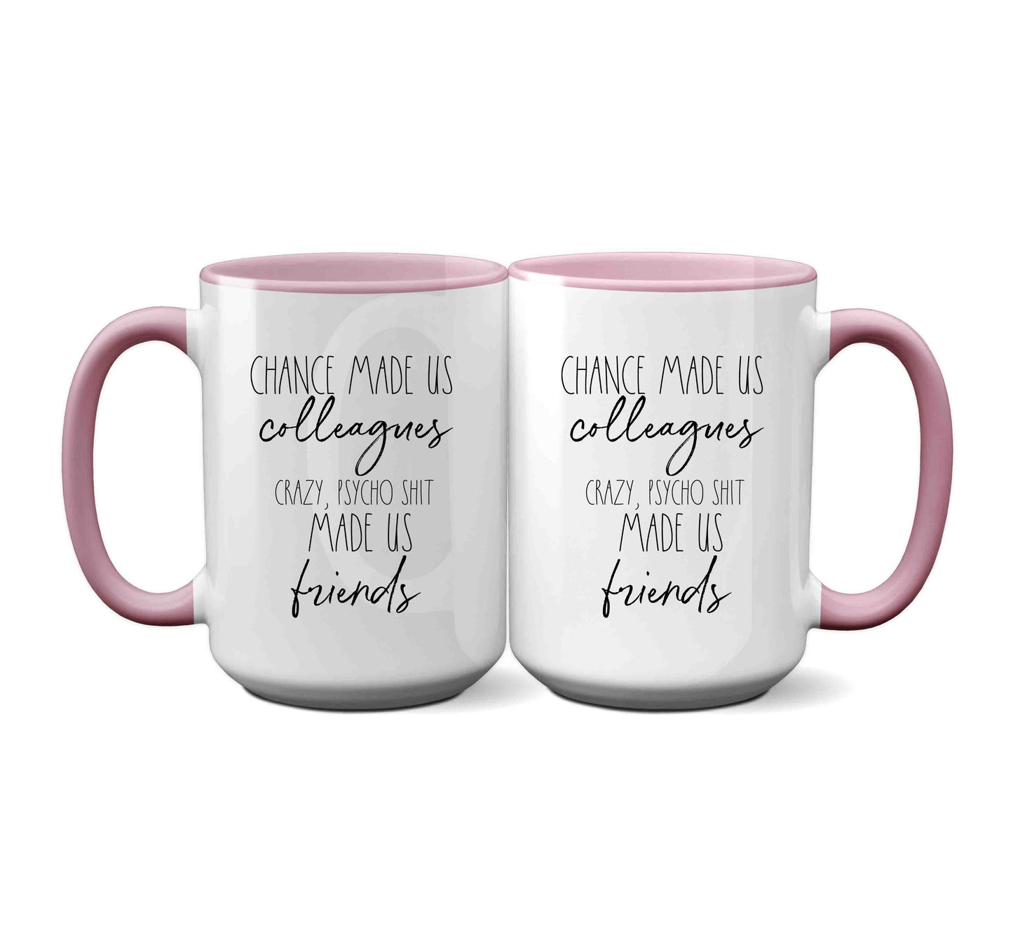 Chance Made Us Colleagues Friendship Mug