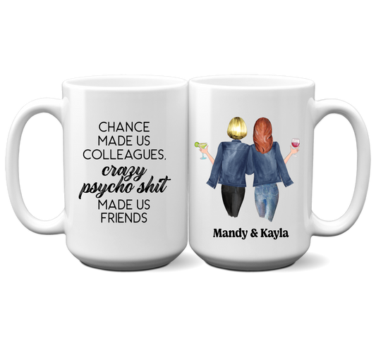 Chance Made Us Colleagues-MUG
