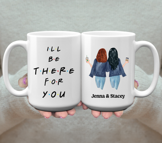 S1316 Ill Be There For You MUG