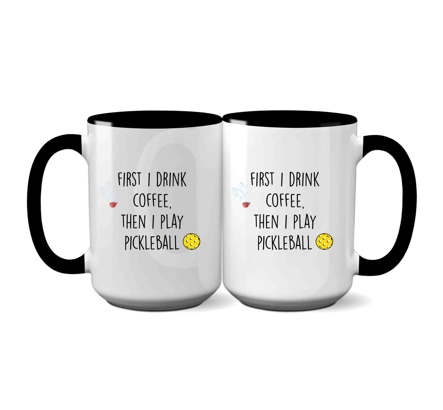"First I Drink Coffee, Then I Play Pickleball" Mug