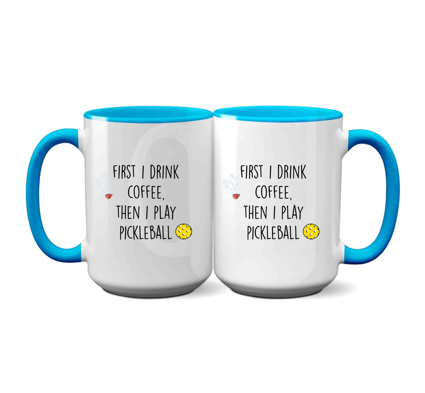 "First I Drink Coffee, Then I Play Pickleball" Mug