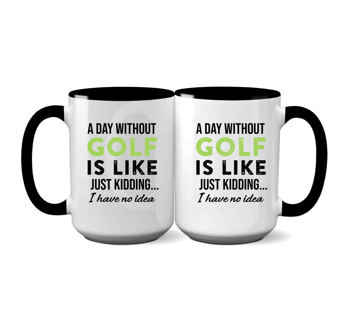 A Day Without Golf Funny Mug