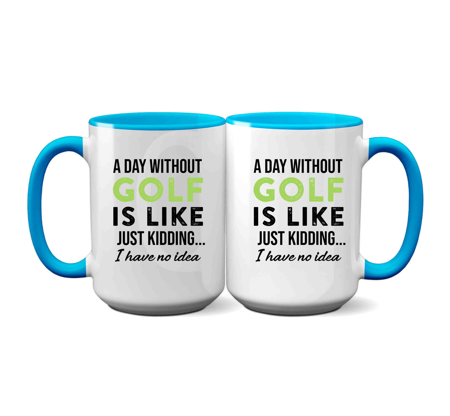 A Day Without Golf Funny Mug
