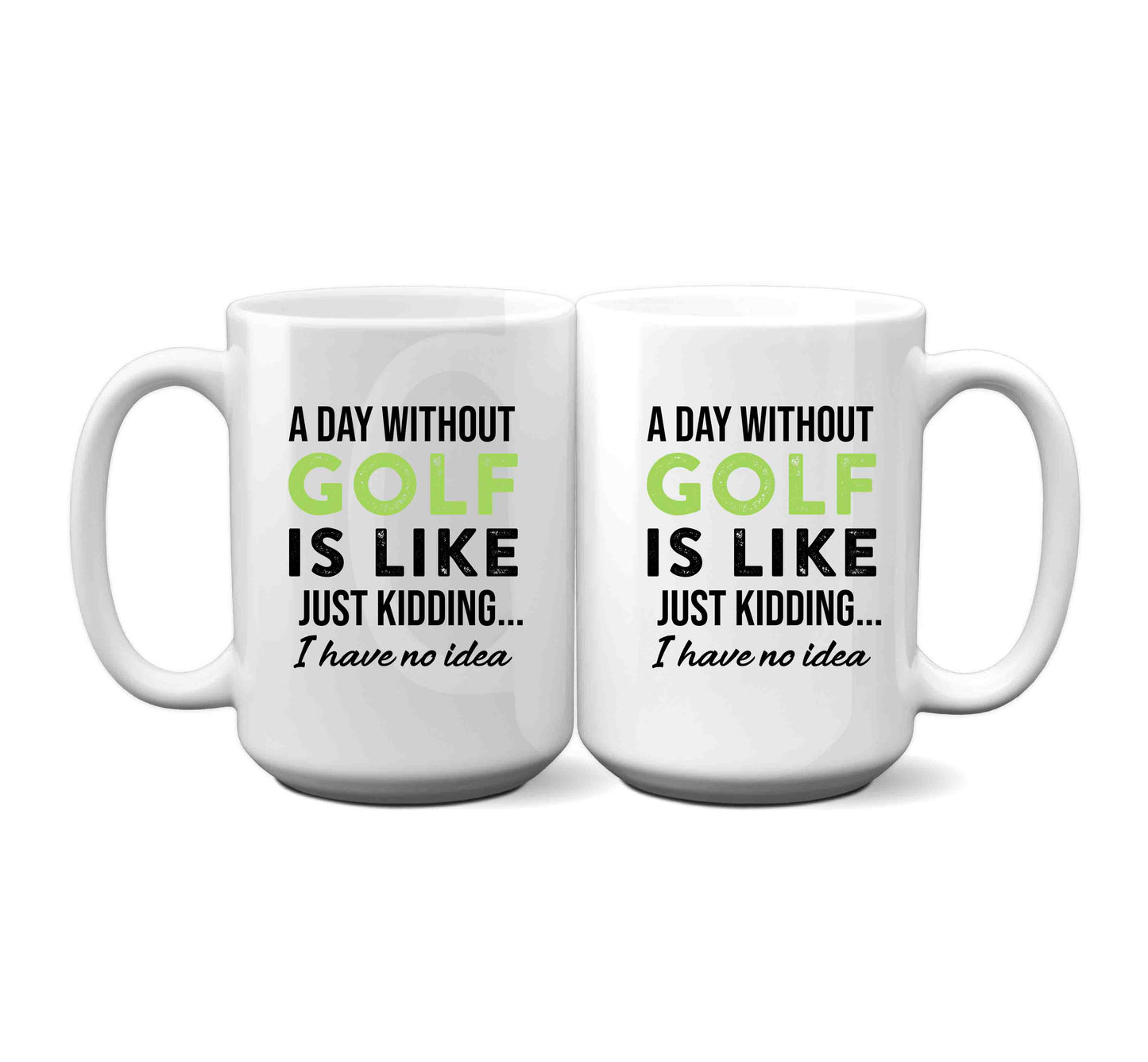 A Day Without Golf Funny Mug