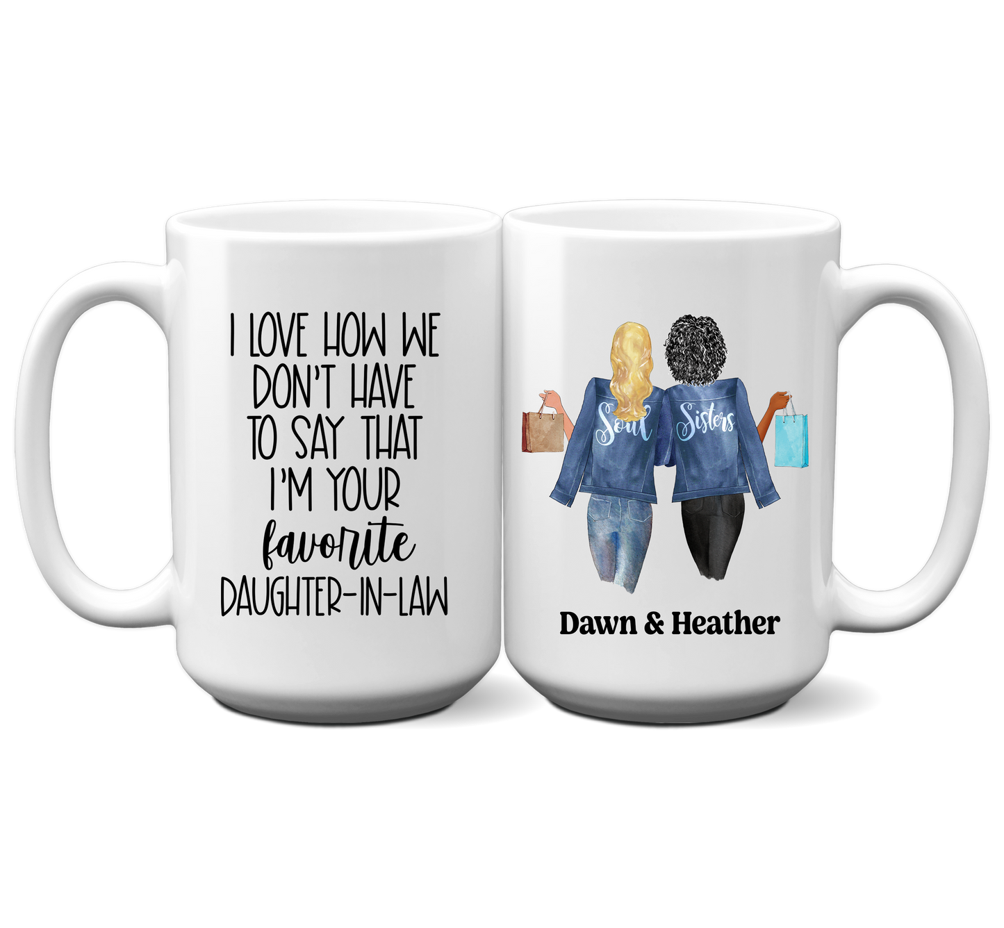 Customized "I Love How We Don't Have To Say That I'm Your Favorite Daughter-In-Law" Mug