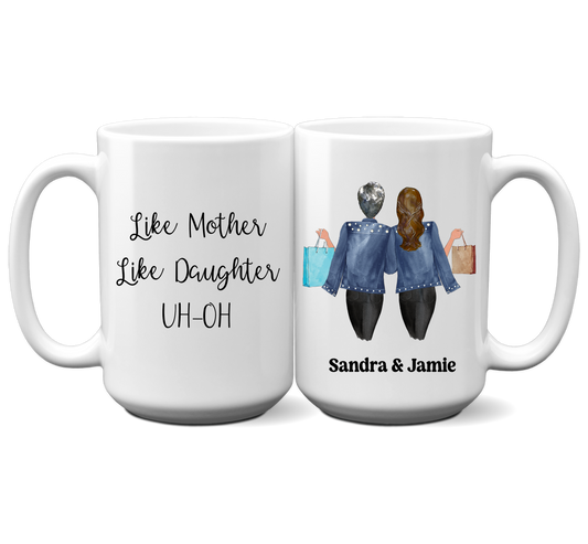 Like Mother Like Daughter UH-OH MUG