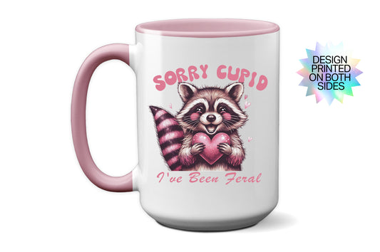 Super Cute "Sorry Cupid, I’ve Been Feral" Mug with Racoon
