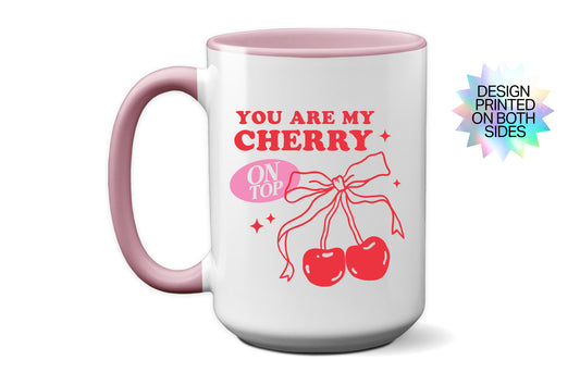 Fun "You Are My Cherry on Top" Valentine’s Day Mug