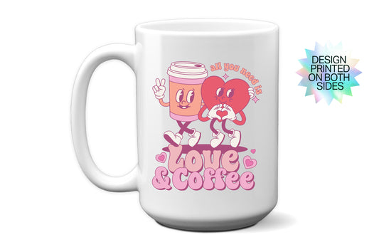 Fun "All You Need Is Love and Coffee" Valentineās Day Mug