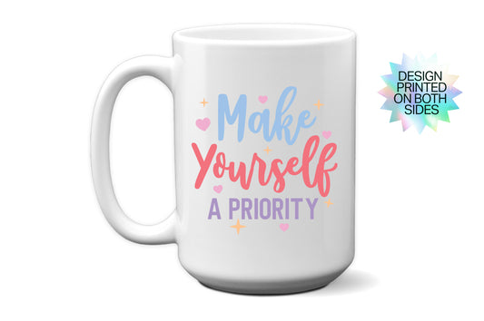 Fun "Make Yourself a Priority" Mug