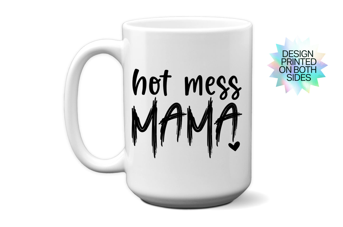 Embrace the Chaos "Hot Mess Mama" Mother's Day Mug