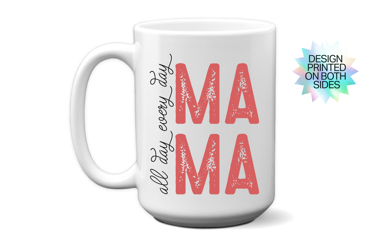 Everyday Hero "MAMA All Day Every Day" Mother's Day Mug