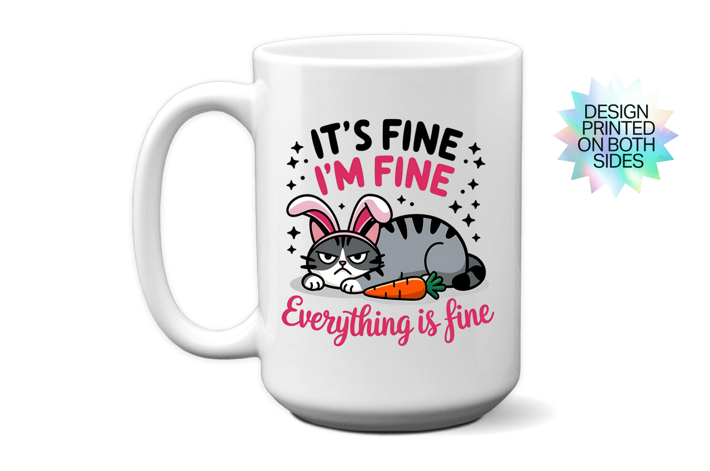 Funny "It's Fine, I'm Fine, Everything Is Fine" Easter Mug