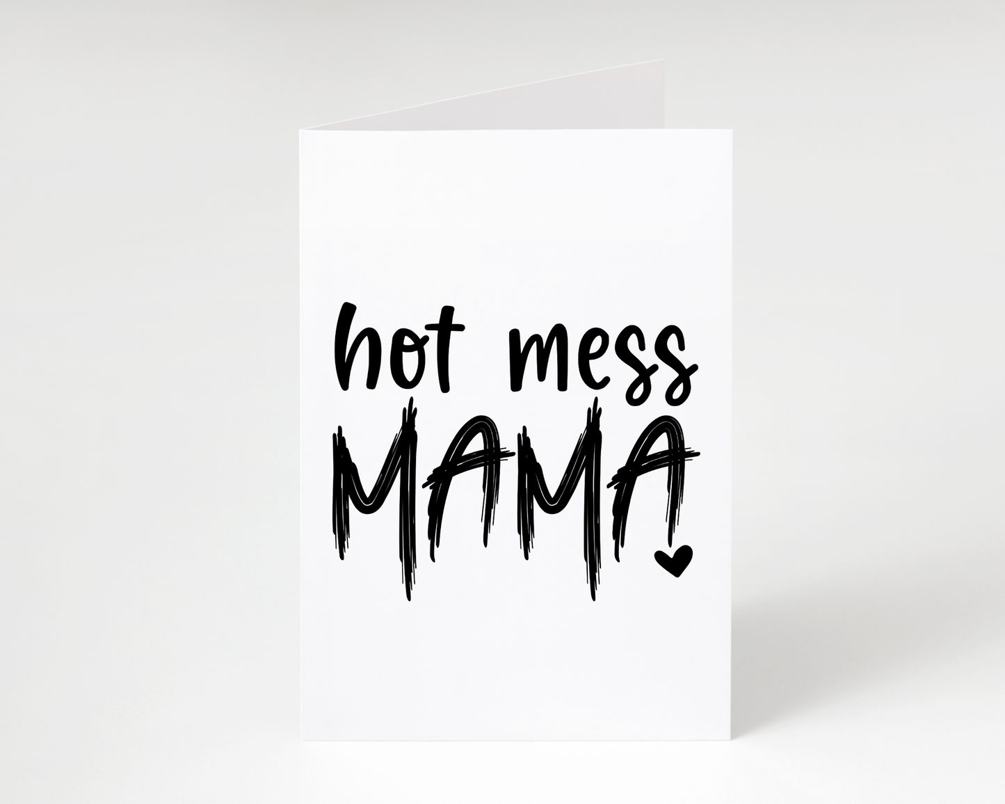 Funny Happy Mother's "Hot Mess Mama" Card