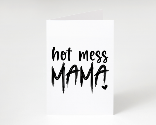 Funny Happy Mother's "Hot Mess Mama" Card