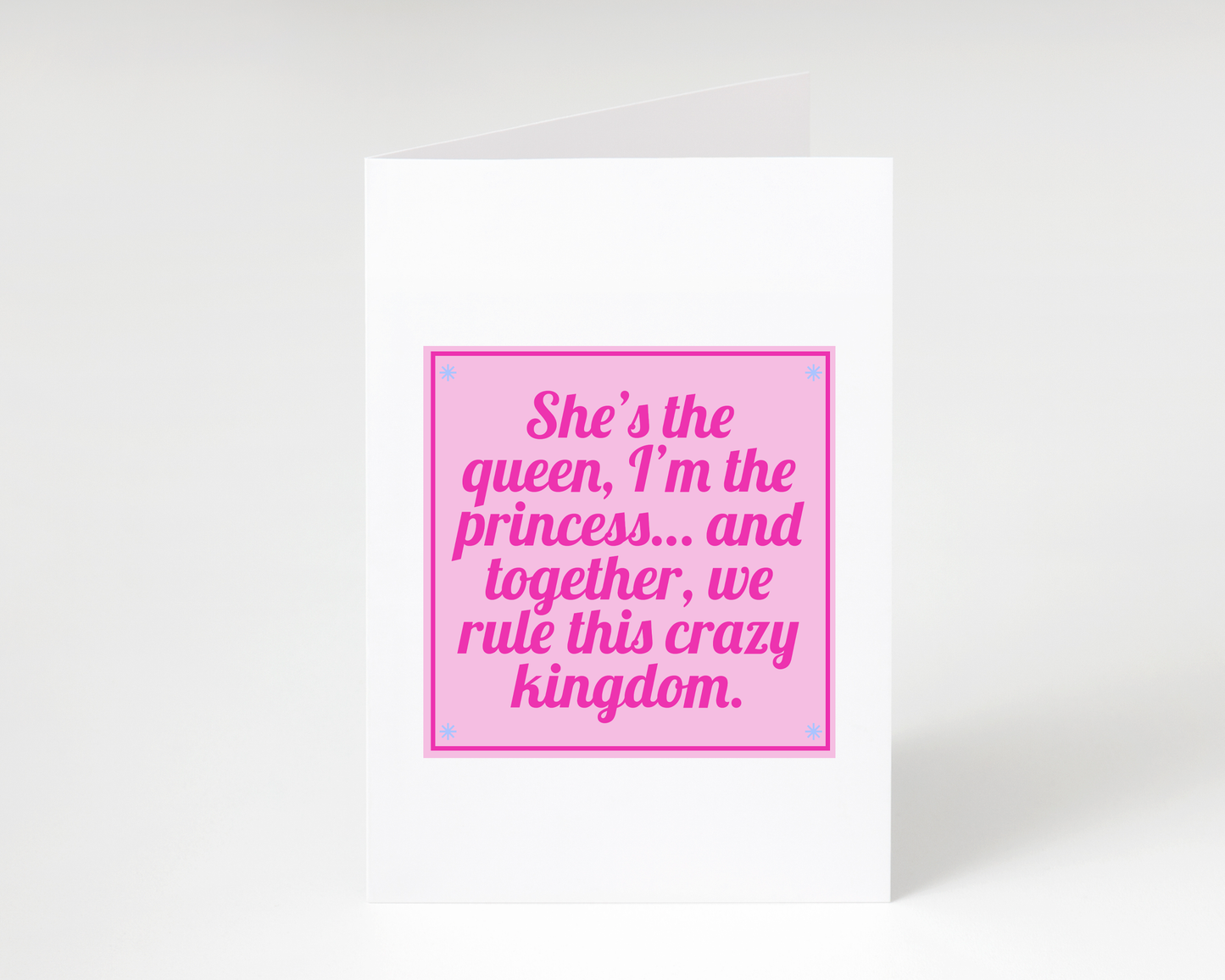 Happy Mother's Day "She's The Queen...." Card