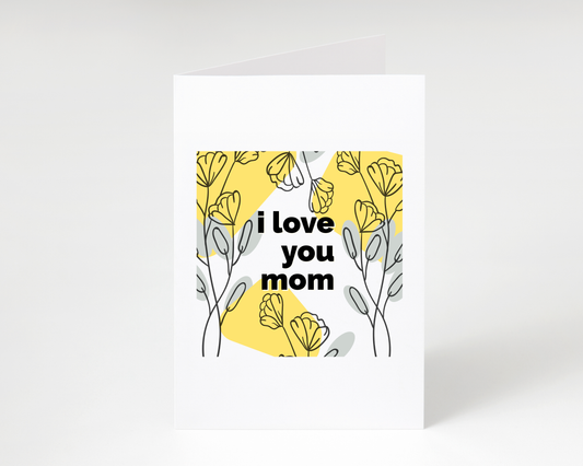 Happy Mother's Day "I Love You Mom" Card