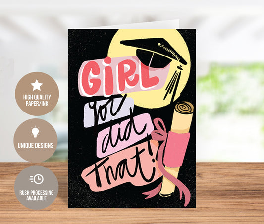 Girl You Did That Graduation Greeting Card