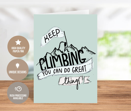 Keep Climbing You Can Do Great Things