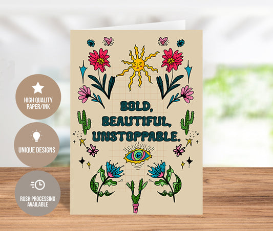 Bold, Beautiful, Unstoppable Empowerment Greeting Card