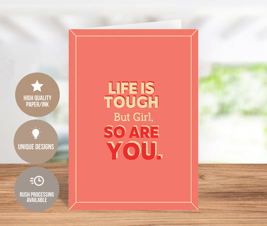 Life Is Tough But So Are You Girl Encouragement Greeting Card