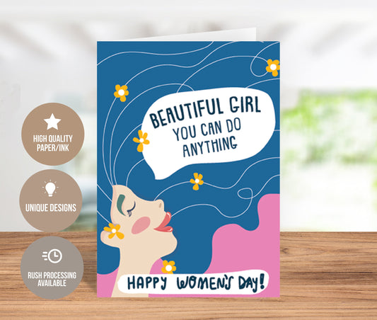 You Can Do Anything, Beautiful Girl! Women's Day Greeting Card