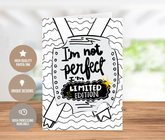 I'm Not Perfect I'm Limited Edition Greeting Card