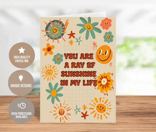 You are a Ray Of Sunshine in my life - Friendship Greeting Card